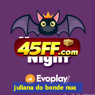 juliana do bonde nua